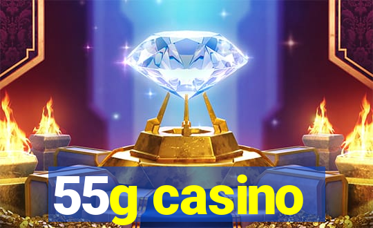 55g casino